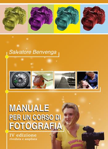 Manuale per un corso di fotografia - Salvatore Benvenga - Libro Prodigi 2018 | Libraccio.it