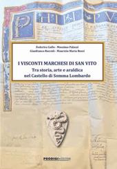 I Visconti Marchesi di San Vito. Tra storia, arte e araldica nel Castello di Somma Lombardo