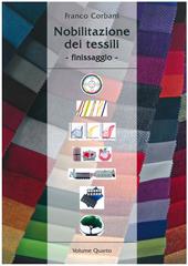 Nobilitazione dei tessili. Ediz. per la scuola. Vol. 4: Finissaggio.