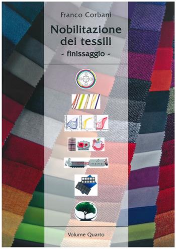 Nobilitazione dei tessili. Ediz. per la scuola. Vol. 4: Finissaggio. - Franco Corbani - Libro Prodigi 2019 | Libraccio.it