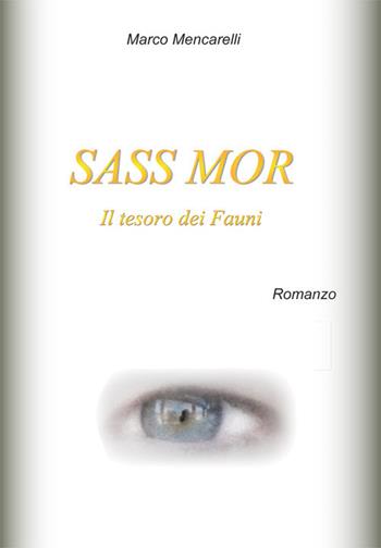 Sass Mor. Il tesoro dei fauni - Marco Mencarelli - Libro Prodigi 2021 | Libraccio.it