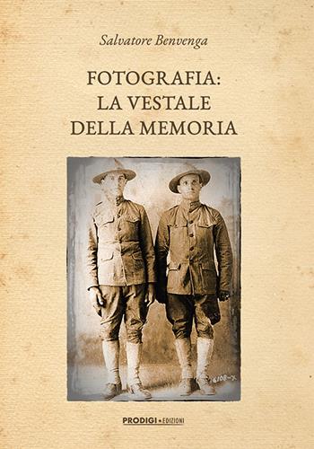 Fotografia: la vestale della memoria - Salvatore Benvenga - Libro Prodigi 2022 | Libraccio.it