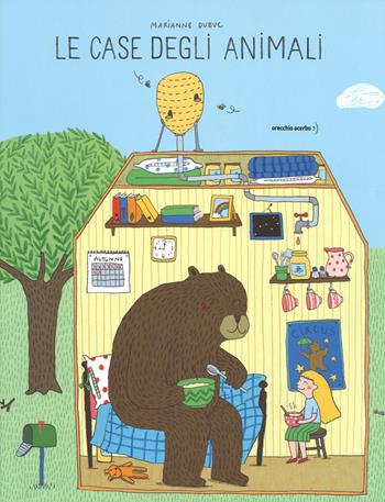 Le case degli animali. Ediz. a colori - Marianne Dubuc - Libro Orecchio Acerbo 2015 | Libraccio.it
