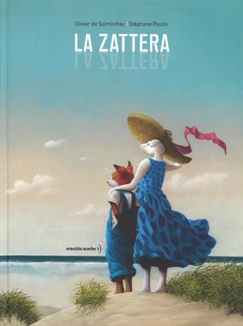 La zattera - Oliver de Solminihac, Stéphane Poulin - Libro Orecchio Acerbo 2015 | Libraccio.it