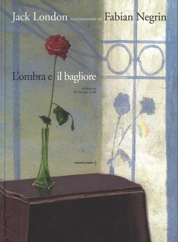 L'ombra e il bagliore da Jack London. Ediz. a colori  - Libro Orecchio Acerbo 2016 | Libraccio.it