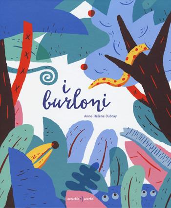 I burloni - Anne-Hèléne Dubray - Libro Orecchio Acerbo 2018 | Libraccio.it