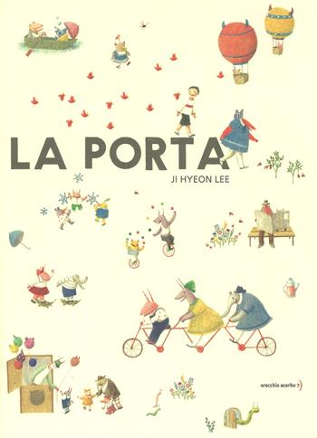 La porta. Ediz. a colori - Ji Hyeon Lee - Libro Orecchio Acerbo 2018 | Libraccio.it
