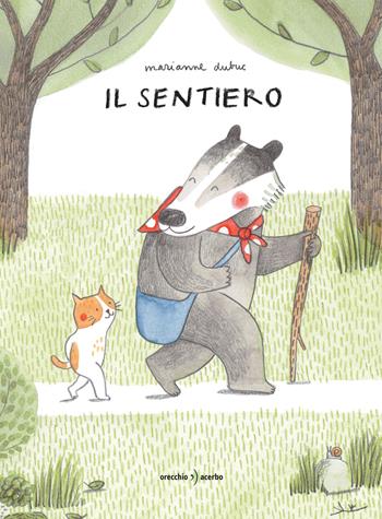 Il sentiero. Ediz. a colori - Marianne Dubuc - Libro Orecchio Acerbo 2022 | Libraccio.it