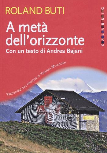 A metà dell'orizzonte - Roland Buti - Libro Calabuig 2016 | Libraccio.it