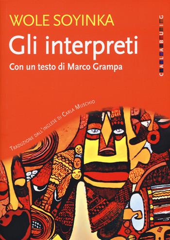 Gli interpreti - Wole Soyinka - Libro Calabuig 2017 | Libraccio.it