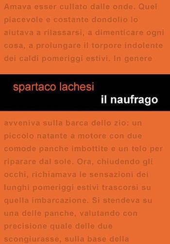 Il naufrago - Spartaco Lachesi - Libro Project 2015 | Libraccio.it