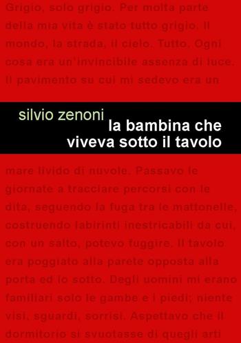 La bambina che viveva sotto il tavolo - Silvio Zenoni - Libro Project 2016 | Libraccio.it
