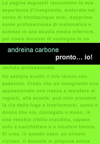 Pronto... io! - Andreina Carbone - Libro Project 2016 | Libraccio.it