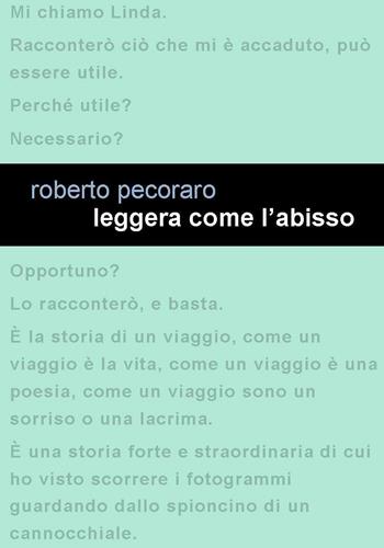 Leggera come l'abisso - Roberto Pecoraro - Libro Project 2017 | Libraccio.it
