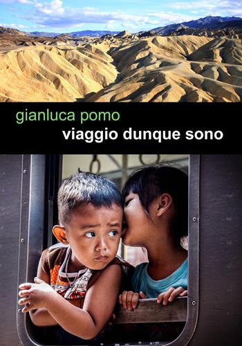 Viaggio dunque sono - Gianluca Pomo - Libro Project 2017 | Libraccio.it