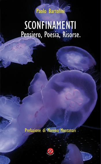 Sconfinamenti. Pensieri, poesia, risorse - Paolo Bartolini - Libro SGEdizioni 2021 | Libraccio.it