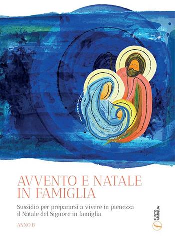 Avvento e Natale in famiglia. Sussidio per prepararsi a vivere in pienezza il Natale del Signore in famiglia  - Libro Punto Famiglia 2017, Pregare in famiglia | Libraccio.it