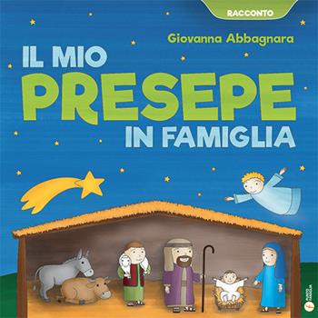 Il mio presepe in famiglia. Con kit presepe - Giovanna Abbagnara - Libro Punto Famiglia 2017, La piccola via | Libraccio.it