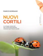 Nuovi cortili. Lo sviluppo relazionale dei contesti di prossimità: indicazioni per il lavoro sociale