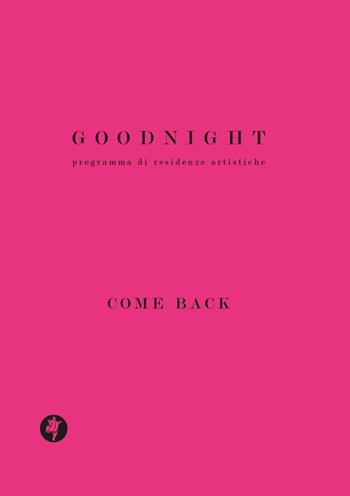 Goodnight. Programma di residenze artistiche. Come back  - Libro Pietre Vive 2022, iCataloghi | Libraccio.it