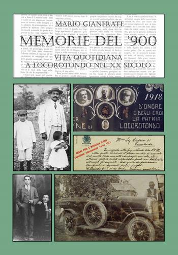 Memorie del Novecento. Vita quotidiana a Locorotondo nel XX secolo. Vol. 1: 1901-1921 - Mario Gianfrate - Libro Pietre Vive 2023, Quaderni di storia | Libraccio.it