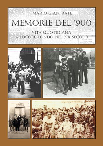 Memorie del Novecento. Vita quotidiana a Locorotondo nel XX secolo. Vol. 2: 1922-1939 - Mario Gianfrate - Libro Pietre Vive 2024, Quaderni di storia | Libraccio.it