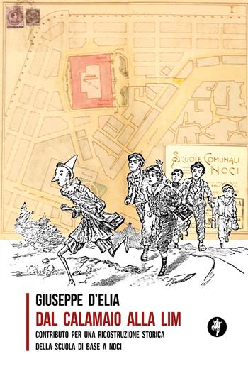 Dal calamaio alla LIM - Giuseppe D'Elia - Libro Pietre Vive 2025, Quaderni di storia | Libraccio.it