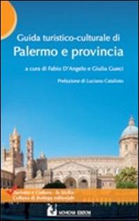 Guida turistico-culturale di Palermo e provincia  - Libro Mohicani Edizioni 2014 | Libraccio.it
