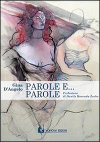 Parole e... parole - Gina D'Angelo - Libro Mohicani Edizioni 2014, Saggistica | Libraccio.it