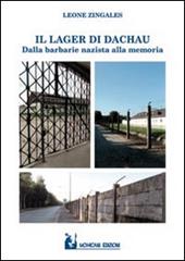 Il lager di Dachau. Dalla barbarie nazista alla memoria