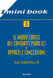 Il nuovo codice dei contratti pubblici. Appalti e concessioni. D.Lgs. 18 aprile 2016, n. 50