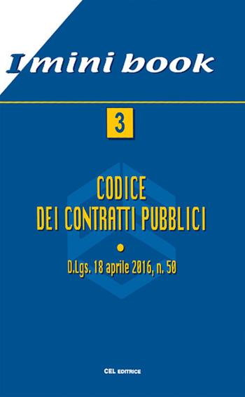 Codice dei contratti pubblici  - Libro CEL Editrice 2017, I mini book | Libraccio.it