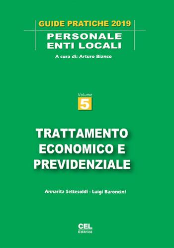 Trattamento economico e previdenziale. Vol. 5 - Arturo Bianco, Luigi Baroncini - Libro CEL Editrice 2018 | Libraccio.it