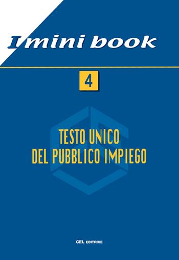 Testo unico del pubblico impiego  - Libro CEL Editrice 2019, I mini book | Libraccio.it