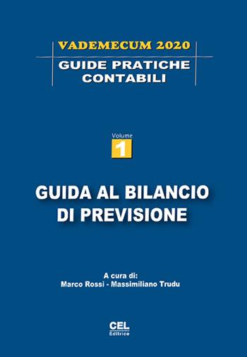 Guida al bilancio di previsione. Vademecum 2020. Vol. 1  - Libro CEL Editrice 2020, Guide pratiche contabili | Libraccio.it