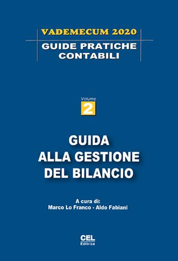 Guida alla gestione del bilancio. Vademecum 2020  - Libro CEL Editrice 2020 | Libraccio.it