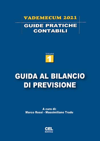 Guida al bilancio di previsione. Vademecum 2021  - Libro CEL Editrice 2021 | Libraccio.it