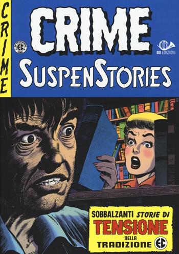 Crime suspenstories. Vol. 5  - Libro 001 Edizioni 2016, Biblioteca EC Comics | Libraccio.it