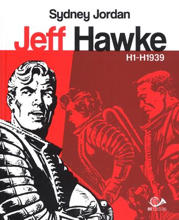 Jeff Hawke H1 - H1939. Vol. 1: H1 - H1939.  - Libro 001 Edizioni 2017 | Libraccio.it