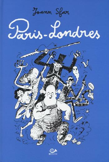 Paris-Londres - Joann Sfar - Libro 001 Edizioni 2016, Graphic novel | Libraccio.it