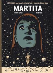 Martita. L'ultimo eternauta. Vol. 1