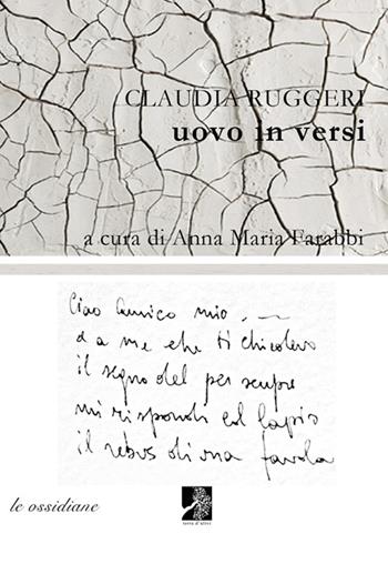 Uovo in versi - Claudia Ruggeri - Libro Terra d'Ulivi 2015, Le ossidiane | Libraccio.it