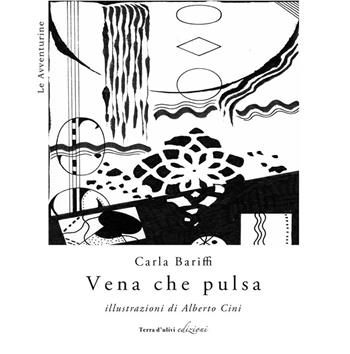Vena che pulsa - Carla Bariffi - Libro Terra d'Ulivi 2016, Le avventurine | Libraccio.it