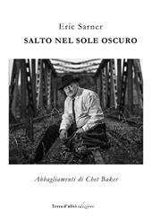 Salto nel sole oscuro. Abbagliamenti di Chet Baker