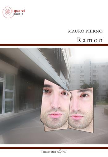 Ramon - Mauro Pierno - Libro Terra d'Ulivi 2017, I quarzi | Libraccio.it
