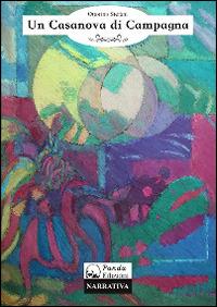 Un casanova di campagna - Ottorino Stefani - Libro Panda Edizioni 2015 | Libraccio.it
