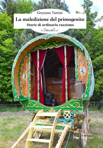 La maledizione del primogenito. Storie di ordinario razzismo - Graziano Turrini - Libro Panda Edizioni 2015 | Libraccio.it