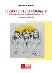 Il corpo del linguaggio. Azione e creazione nella svolta linguistica