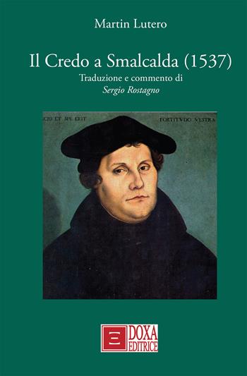 Il Credo a Smalcalda (1537) - Martin Lutero - Libro Doxa 2021, I classici della teologia | Libraccio.it