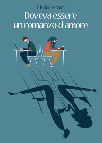 Doveva essere un romanzo d'amore - Linda Lercari - Libro BookTribu 2019 | Libraccio.it